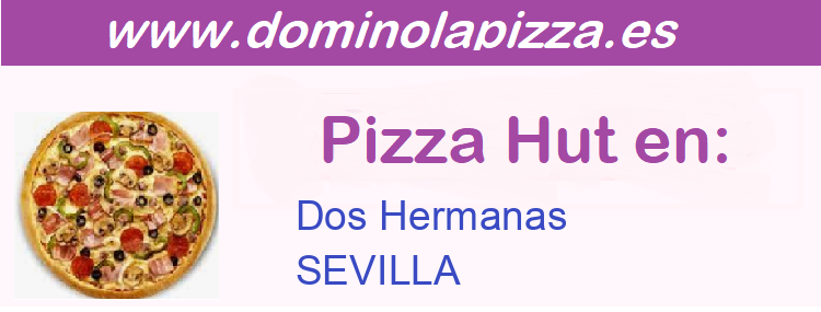 Pizza Hut SEVILLA - Dos Hermanas